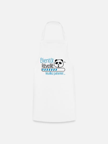 Bientôt reveillé Panda humour citations - Tablier de cuisine - blanc