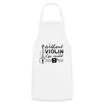 Sans violon, la vie serait plate - Tablier de cuisine - blanc - Devant - AI Model Male 185 dark (185cm)