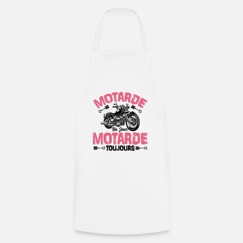 Motarde Un Jour Motarde Toujours - Tablier de cuisine - blanc