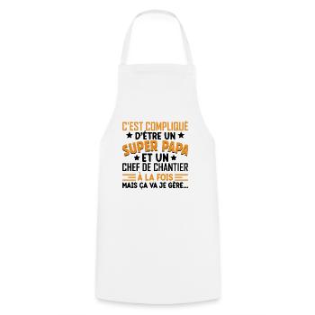 Je Suis Un Super Papa Et Un Chef De Chantier - Tablier de cuisine - blanc - Devant - AI Model Male 185 dark (185cm)