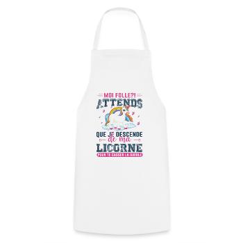 Moi Folle ? Attends Que Je Descende De Ma Licorne - Tablier de cuisine - blanc - Devant - AI Model Male 185 dark (185cm)
