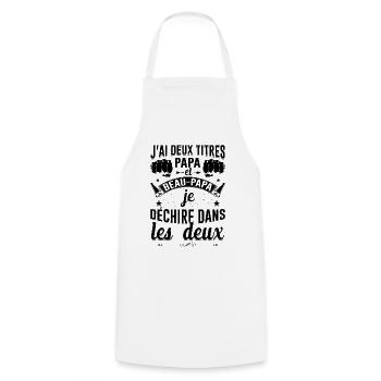 J'ai Deux Titres Papa Et Beau-papa Fête Des Pères - Tablier de cuisine - blanc - Devant - AI Model Male 185 dark (185cm)