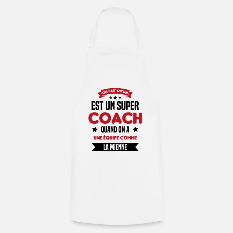 On Sait Qu'on Est Un Super Coach - Tablier de cuisine - blanc