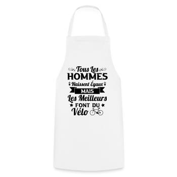 Hommes naissent égaux les meilleurs font du vélo - Tablier de cuisine - blanc - Devant - AI Model Male 185 dark (185cm)