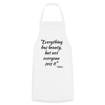 Everything has beauty, but not everyone sees it... - Cooking Apron - white - Front - AI Model Male 185 dark (185cm)