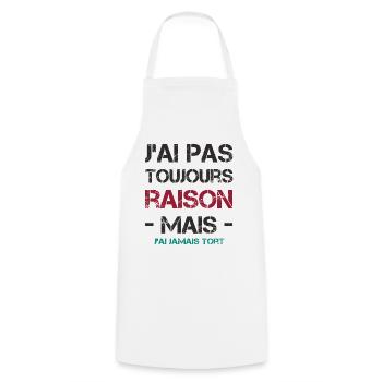 J'ai pas toujours raison mais j'ai jamais tort - Tablier de cuisine - blanc - Devant - AI Model Male 185 dark (185cm)