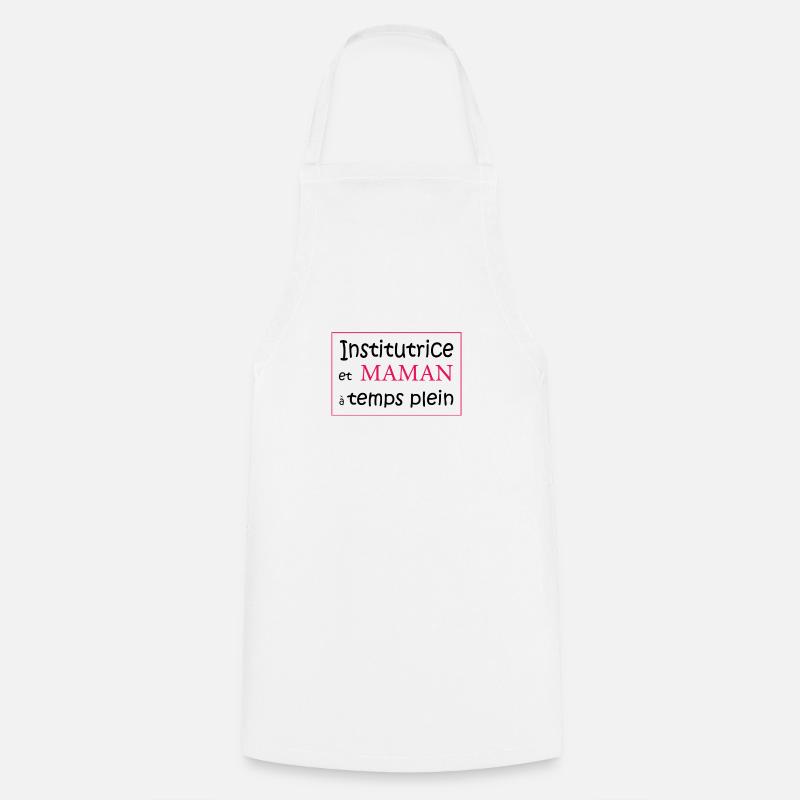 Maman institutrice - Tablier de cuisine - blanc