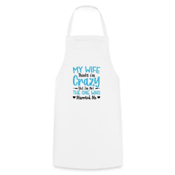 Crazy Wife Husband Gift Funny - Cooking Apron - white - Front - AI Model Male 185 dark (185cm)