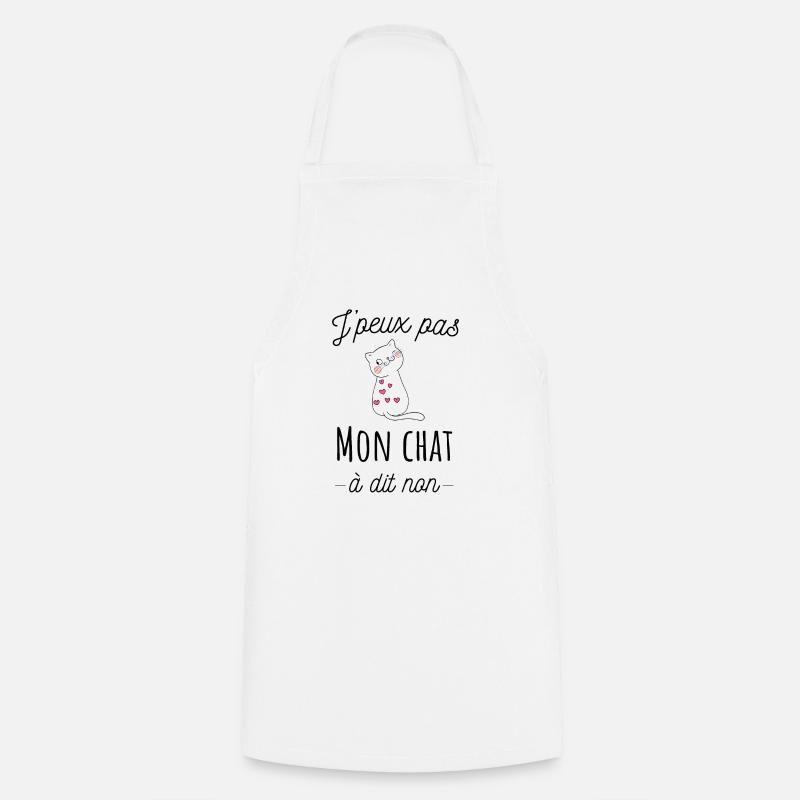 J'peux pas mon chat à dit non, humour de chat - Tablier de cuisine - blanc