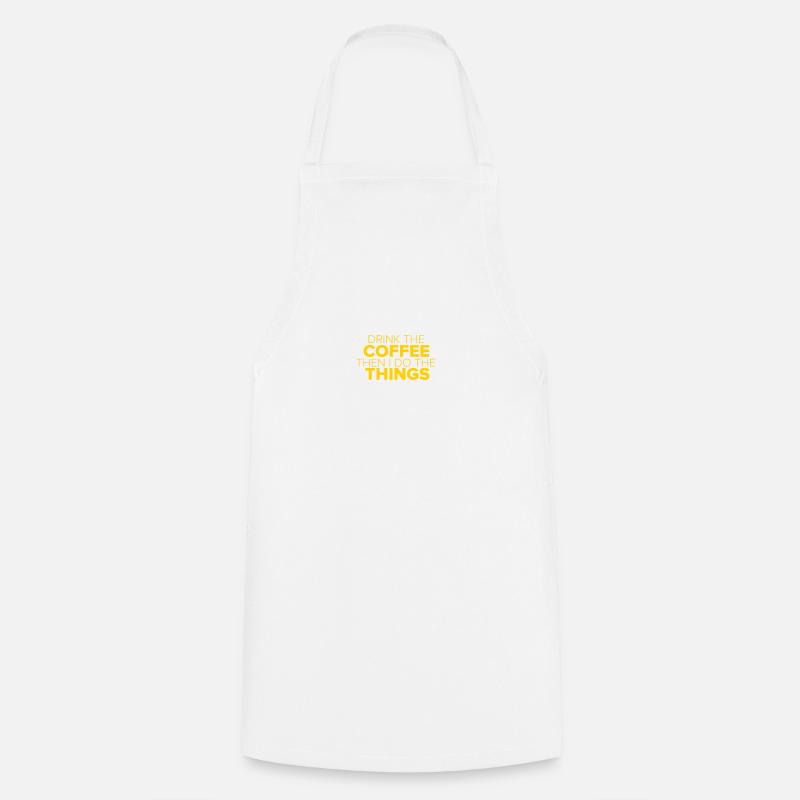D'abord je bois le café Puis je fais les choses - Tablier de cuisine - blanc