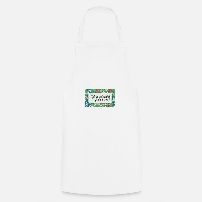 Le style est une mode durable pas - Tablier de cuisine - blanc