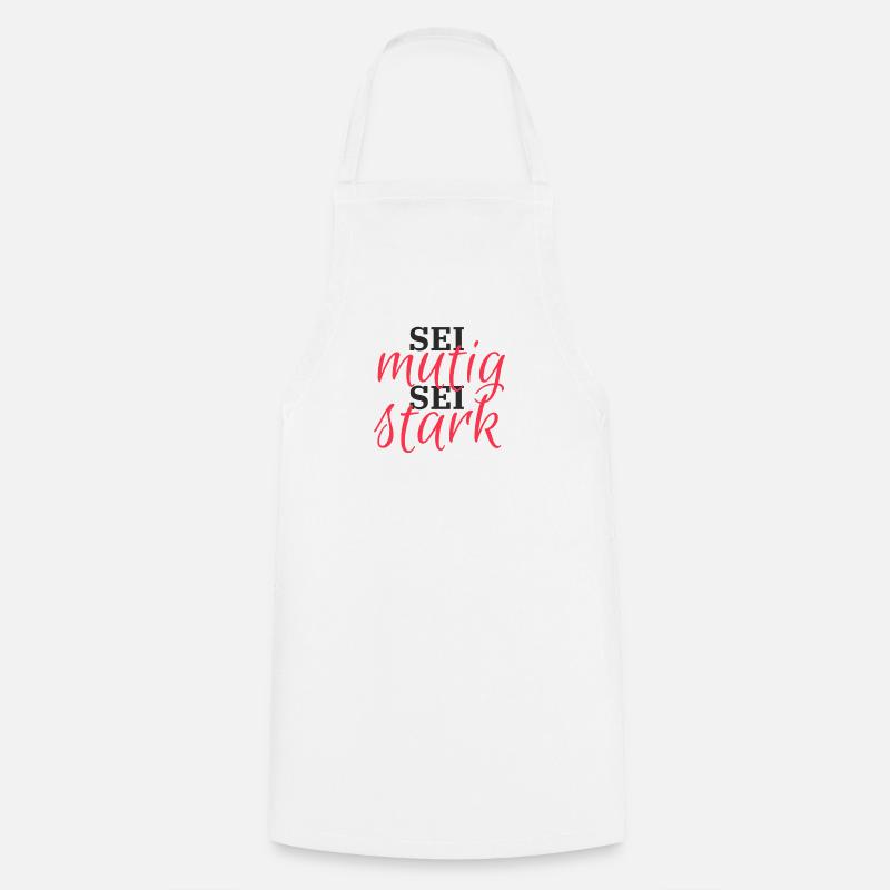 Be brave, be strong - Cooking Apron - white
