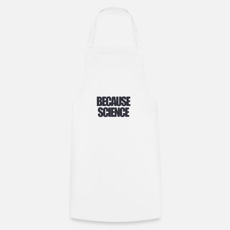 Funny text because science - Kochschürze - Weiß