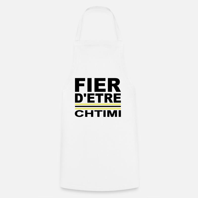 Fier d'être Chtimi - Tablier de cuisine - blanc