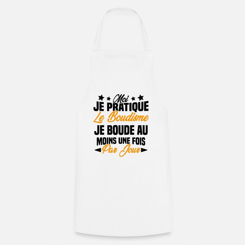 je boude au moins une fois par jour - Tablier de cuisine - blanc