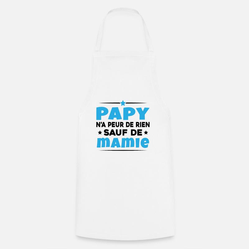 Papy N'a Peur De Rien Sauf De Mamie - Tablier de cuisine - blanc