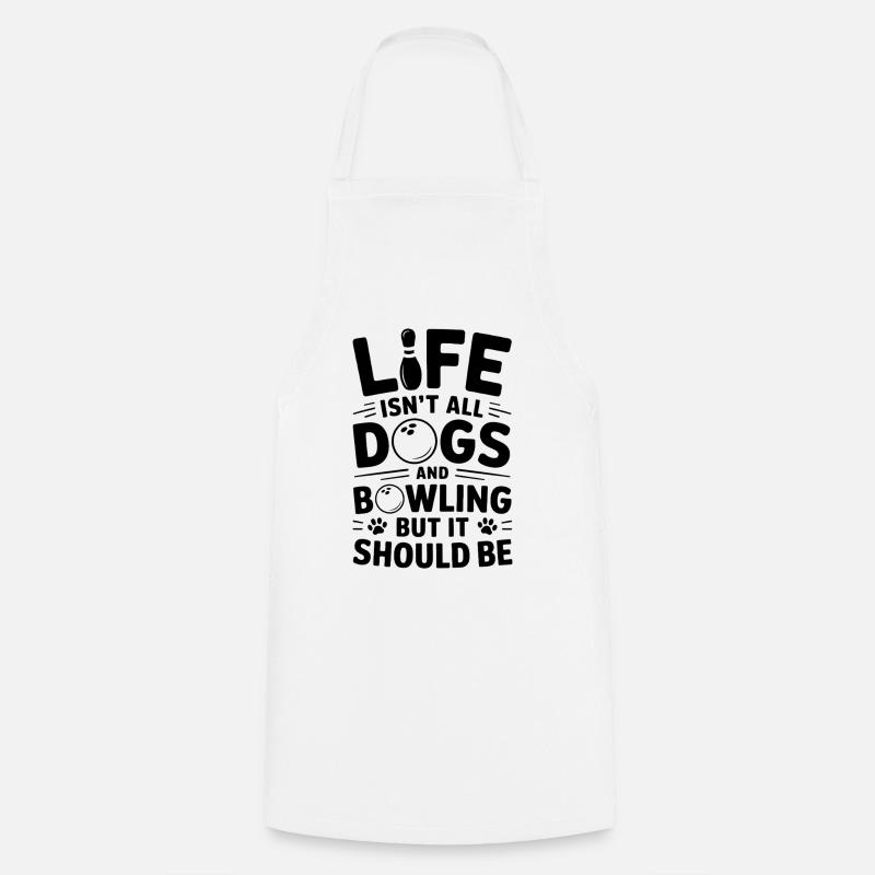 Bowling Spruch Hunde Lustiges Bowling Geschenk - Kochschürze - Weiß
