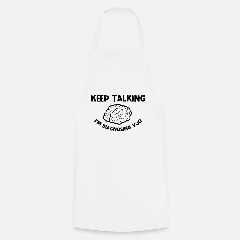 Psychologue Psychologie Keep Talking - Tablier de cuisine - blanc