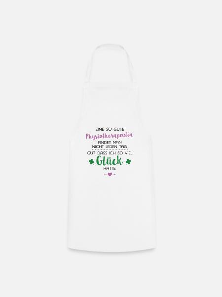 Ich hatte Glück Physiotherapeutin Geschenk Spruch - Kochschürze - Weiß