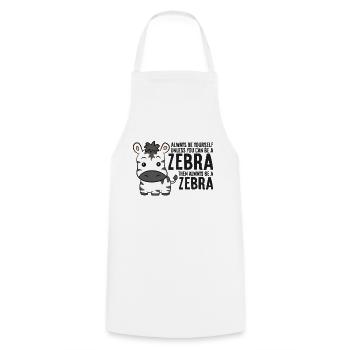 Sei immer du selbst, außer du kannst ein Zebra - Kochschürze - Weiß - Vorne - AI Model Male 185 dark (185cm)
