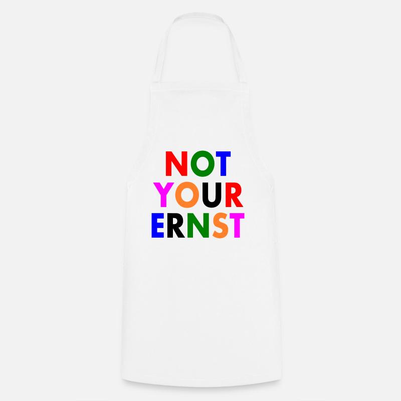 Not your ernst - Kochschürze - Weiß