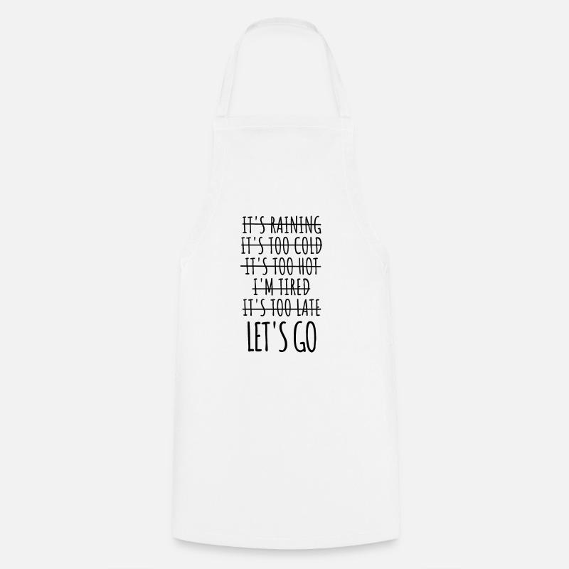 Motivation Exercise No-Excuse Workout Let's Go - Cooking Apron - white