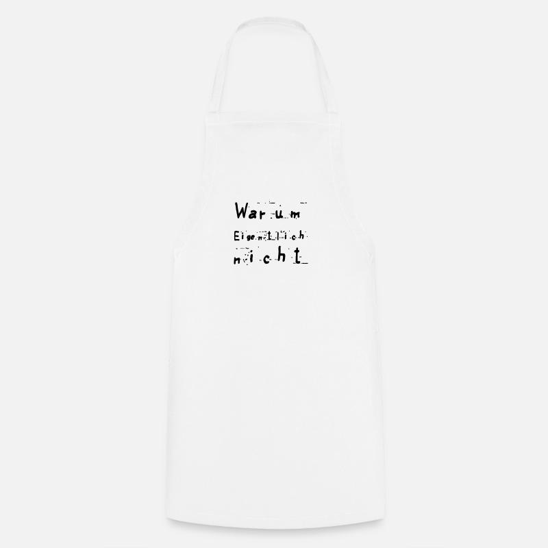 Why not? - Cooking Apron - white