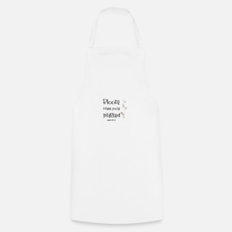 Christian Design Bloom Where you are Planted - Cooking Apron - white