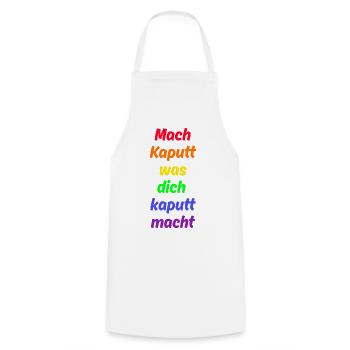MACH KAPUTT WAS DICH KAPUTT MACHT, ANTIFASCHISMUS - Kochschürze - Weiß - Vorne - AI Model Male 185 dark (185cm)