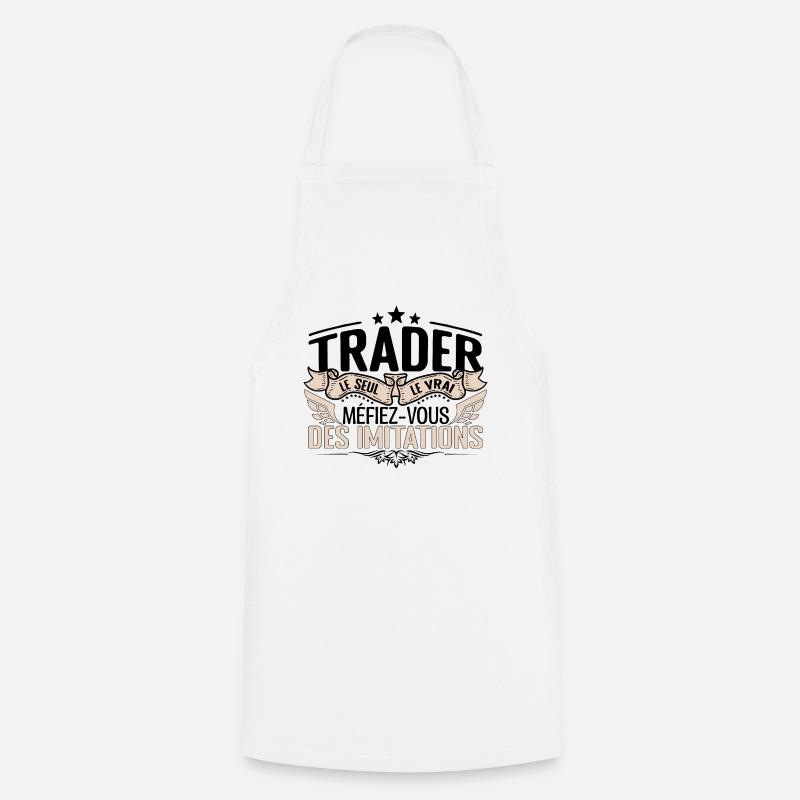 Trader cadeau Trader le vrai Trader - Tablier de cuisine - blanc