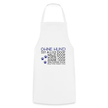 Ohne Hund ist alles doof Spruch Geschenk - Kochschürze - Weiß - Vorne - AI Model Male 185 dark (185cm)