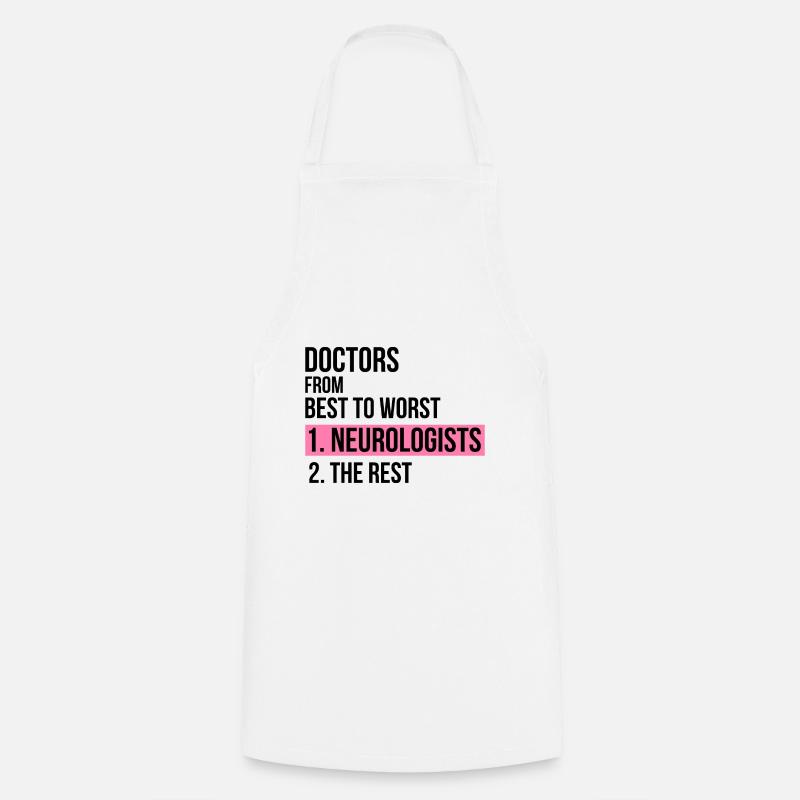 Doctors from best to worst Neurologists Geschenk - Kochschürze - Weiß