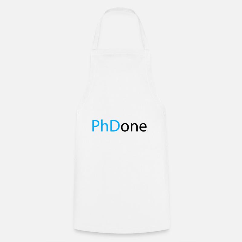 PhD Done Phd Abschluss Geschenk - Kochschürze - Weiß