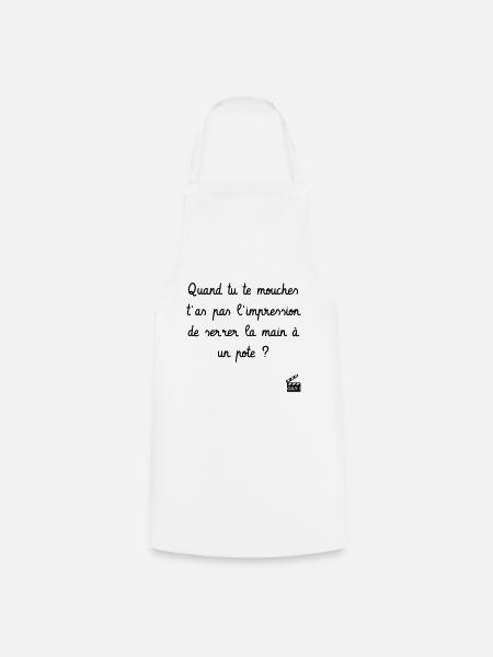 Quand tu te mouches, ... Les Visiteurs - Culte ! - Tablier de cuisine - blanc