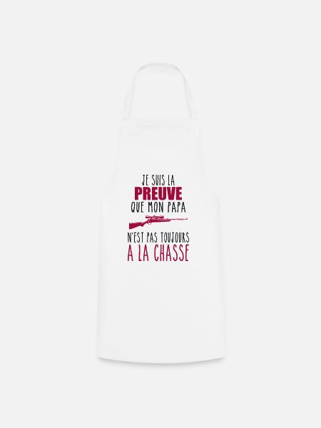 Preuve que mon papa chasse,chasseur, chassé,Chassé - Forklæde - hvid