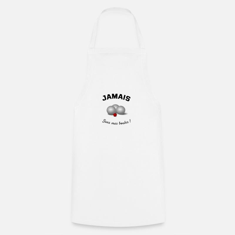 JAMAIS sans mes boules - Tablier de cuisine - blanc