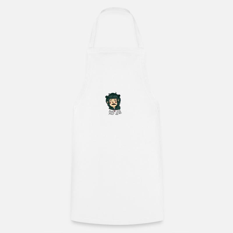 Don't lose your head. - Cooking Apron - white