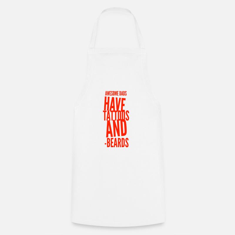 Awesome Dads HAve Tattoos And Beards - Cooking Apron - white