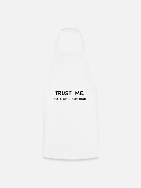 Trust Me I'm a Code Comedian - Cooking Apron - white