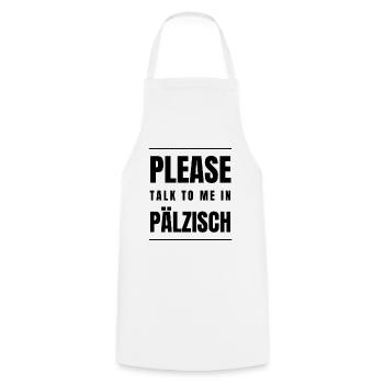 Please talk to me pälzisch pfälzisch Pfälzer Pfalz - Kochschürze - Weiß - Vorne - AI Model Male 185 dark (185cm)