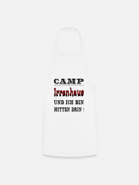 Camp Irrenhaus und ich bin mitten drin, Spruch - Kochschürze - Weiß