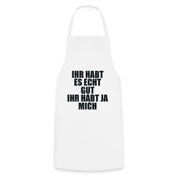 Ihr habt Es Gut Ihr Habt Ja Mich - Tablier de cuisine - blanc - Devant - AI Model Male 185 dark (185cm)