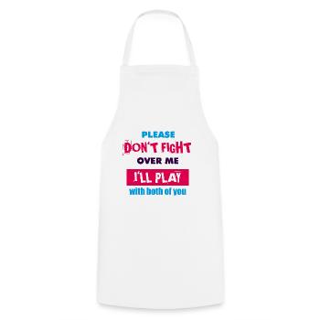 Please Don't Fight Over Me, I'll Play With Both - Cooking Apron - white - Front - AI Model Male 185 dark (185cm)
