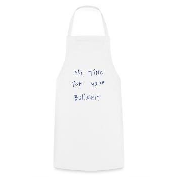 No Time For Your Bullshit - Cooking Apron - white - Front - AI Model Male 185 dark (185cm)
