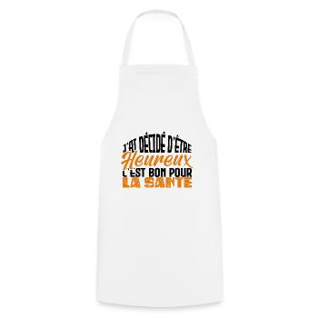 j'ai décidé d être heureux. Idée cadeau. - Tablier de cuisine - blanc - Devant - AI Model Male 185 dark (185cm)