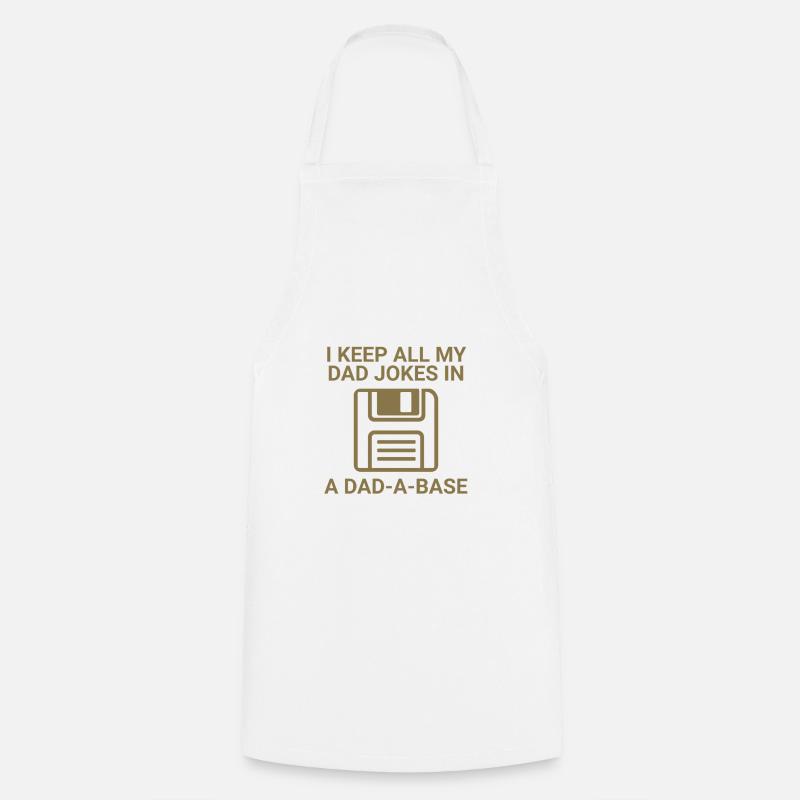 Je garde toutes les blagues de mon père dans un Dad-a-base - Tablier de cuisine - blanc