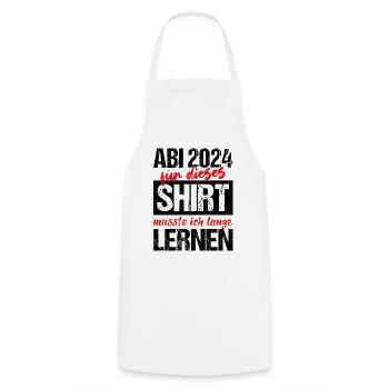 Abi 2024 Für Dieses Shirt Musste Ich Lange Lernen - Kochschürze - Weiß - Vorne - AI Model Male 185 dark (185cm)