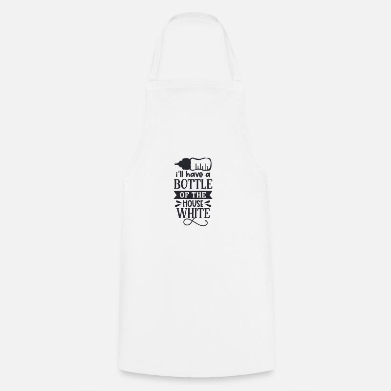 J’aurai une bouteille de la Maison Blanche - Tablier de cuisine - blanc