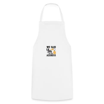 We Said Yes to the Address - Cooking Apron - white - Front - AI Model Male 185 dark (185cm)