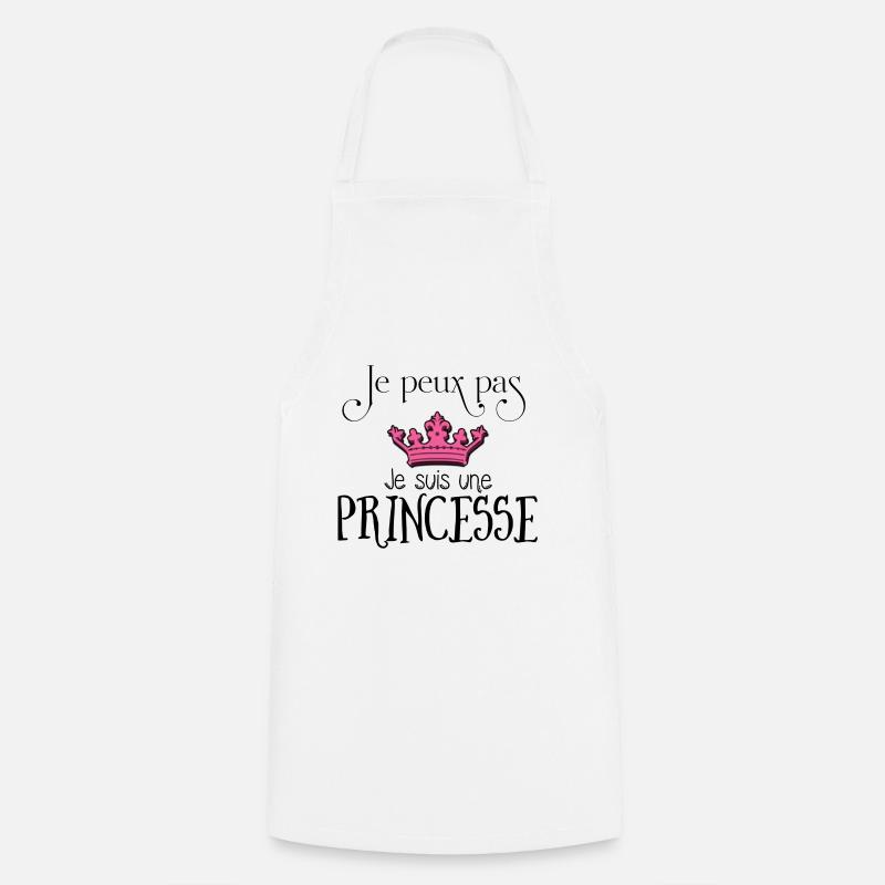 •JE PEUX PAS•Je peux pas je suis une princesse - Tablier de cuisine - blanc